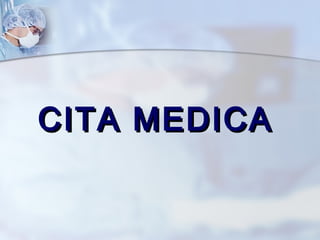 CITA MEDICACITA MEDICA
 