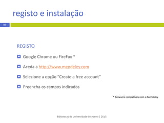  Tese ou dissertação
REGRA:
1. Apelido do autor Iniciais do nome. Título da dissertação/tese:
complemento de título [master’s thesis/dissertation on the Internet].
Local de publicação (País): Instituição, Departamento; Ano de
publicação [cited ano abreviatura do mês dia]. xxx p. Available from:
http://www.xxxxxx.
EXEMPLO:
1. Marote AM. The effects of piezoelectric polymers on neuronal
differentiation [master’s thesis on the Internet]. Aveiro (Portugal):
Universidade de Aveiro, Secção Autónomade Ciências da Saúde; 2013
[cited 2014 Oct 9]. 83 p. Available from:
http://ria.ua.pt/handle/10773/11630
Bibliotecas da Universidade de Aveiro | 2015
89
Vancouver - estilo numérico
 