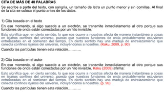 CITA DE MÁS DE 40 PALABRAS
Se escribe a parte del texto, con sangría, un tamaño de letra un punto menor y sin comillas. Al...