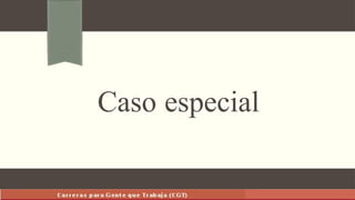 Caso especial
 