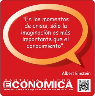 Albert Einstein
"En los momentos
de crisis, s—lo la
imaginaci—n es m‡s
importante que el
conocimiento".
 