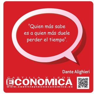 Dante Alighieri
"Quien más sabe
es a quien más duele
perder el tiempo".
 