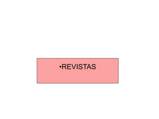 •REVISTAS
 