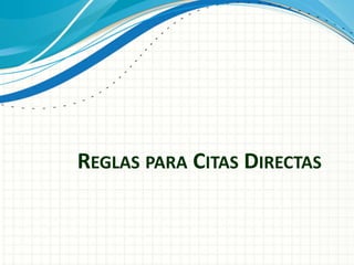 REGLAS PARA CITAS DIRECTAS
 