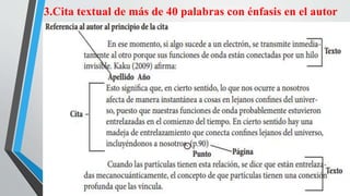 3.Cita textual de más de 40 palabras con énfasis en el autor
 