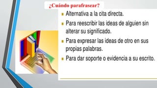 ¿Cuándo parafrasear?
 