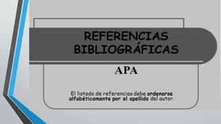 Referencias bibliográficas
 