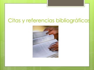 Citas y referencias bibliográficas 