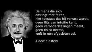 De bittere lessen uit het verleden
moeten voortdurend opnieuw
worden geleerd.
Albert Einstein
 