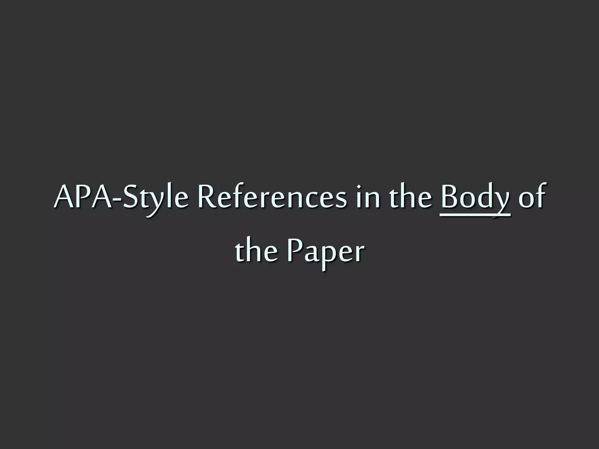 APA-Style References in the Body of
the Paper
 
