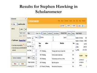 Results for Stephen Hawking in
         Scholarometer
 