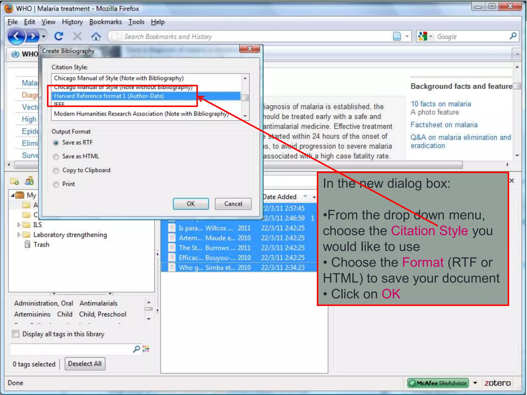 In the new dialog box:
•From the drop down menu,
choose the Citation Style you
would like to use
• Choose the Format (RTF or
HTML) to save your document
• Click on OK
 