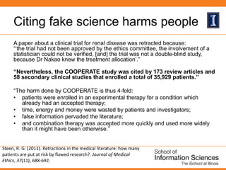 Citing fake science harms people
A paper about a clinical trial for renal disease was retracted because:
“‘the trial had n...