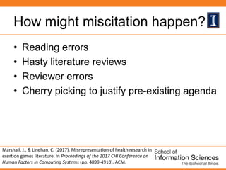 How might miscitation happen?
• Reading errors
• Hasty literature reviews
• Reviewer errors
• Cherry picking to justify pr...