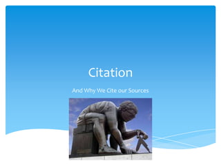Citation And Why We Cite our Sources 