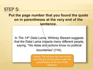 Step 3:Find 3 things about your source:Title	      2. Author	      3. Page NumberThe 14th Dalai LamaWhitney Stewart114