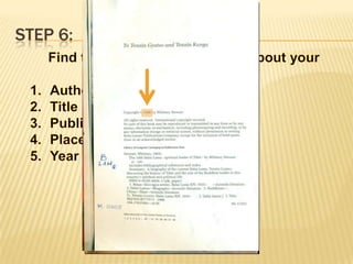 Step 5:Put the page number that you found the quote on in parentheses at the very end of the sentence. In The 14th Dalai Lama, Whitney Stewart suggests that the Dalai Lama impacts many different people, saying, “His ideas and actions know no political boundaries” (114).Notice: The full stop has now moved from the end of the quote to after the parentheses, at the end of the sentence.