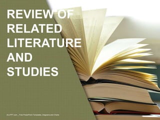 REVIEW OF
RELATED
LITERATURE
AND
STUDIES
ALLPPT.com _ Free PowerPoint Templates, Diagrams and Charts
 