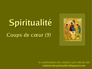 Spiritualité Coups de cœur (9) la numérotation des citations suit celle du site citationsdespiritualite.blogspot.com 