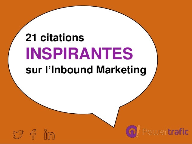 21 Citations Inspirantes Sur L Inbound Marketing 21 Citations Inspirantes Sur L Inbound Marketing