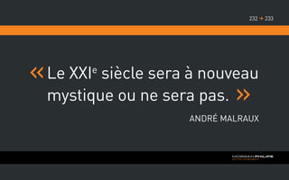 Le XXIe
siècle sera à nouveau
mystique ou ne sera pas.
André Malraux
233232 
 