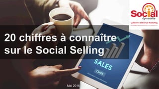 Le social selling20 chiffres à connaître
sur le Social Selling
 