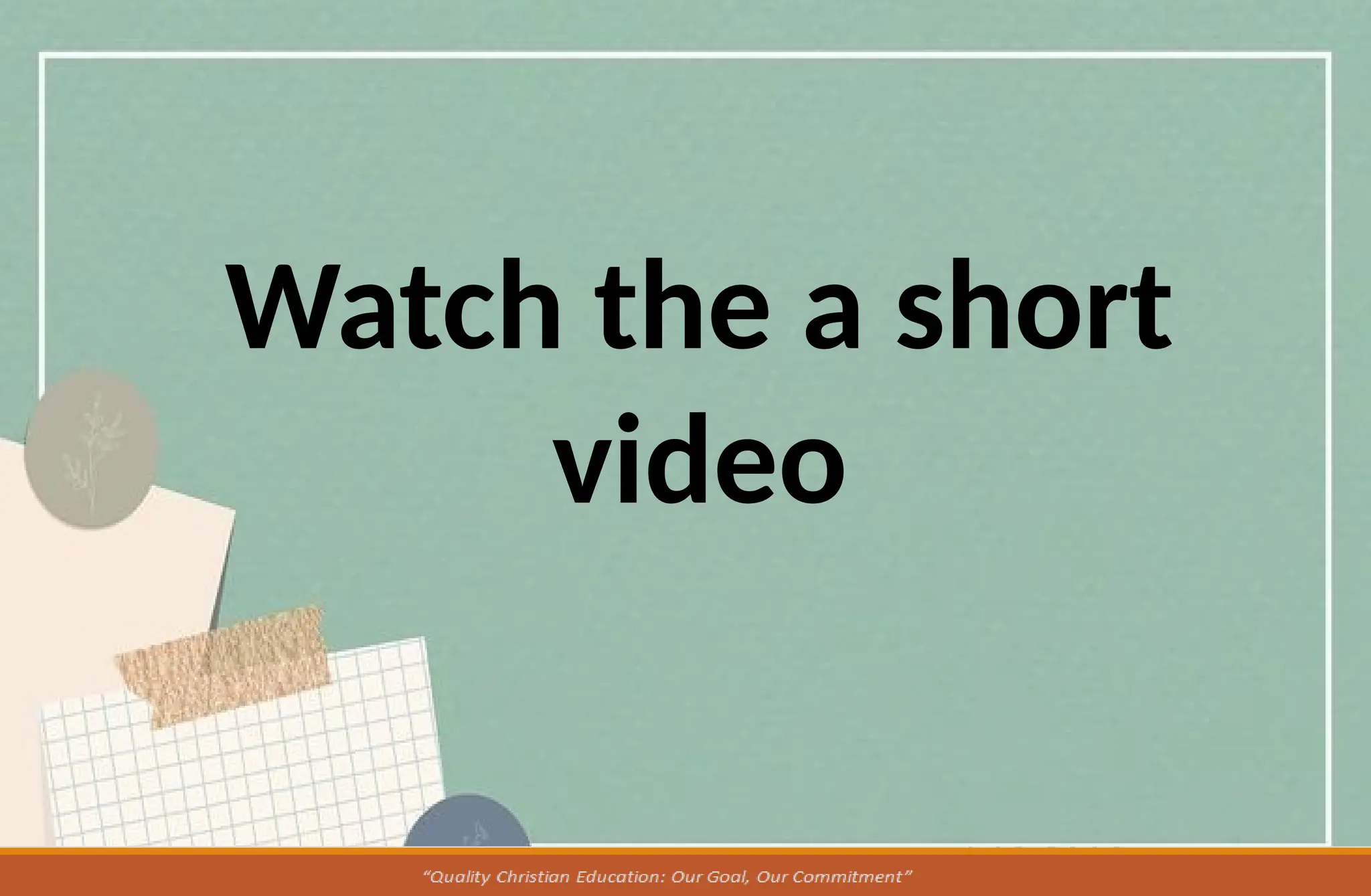 Watch the a short
video
 