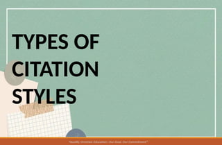 TYPES OF
CITATION
STYLES
 