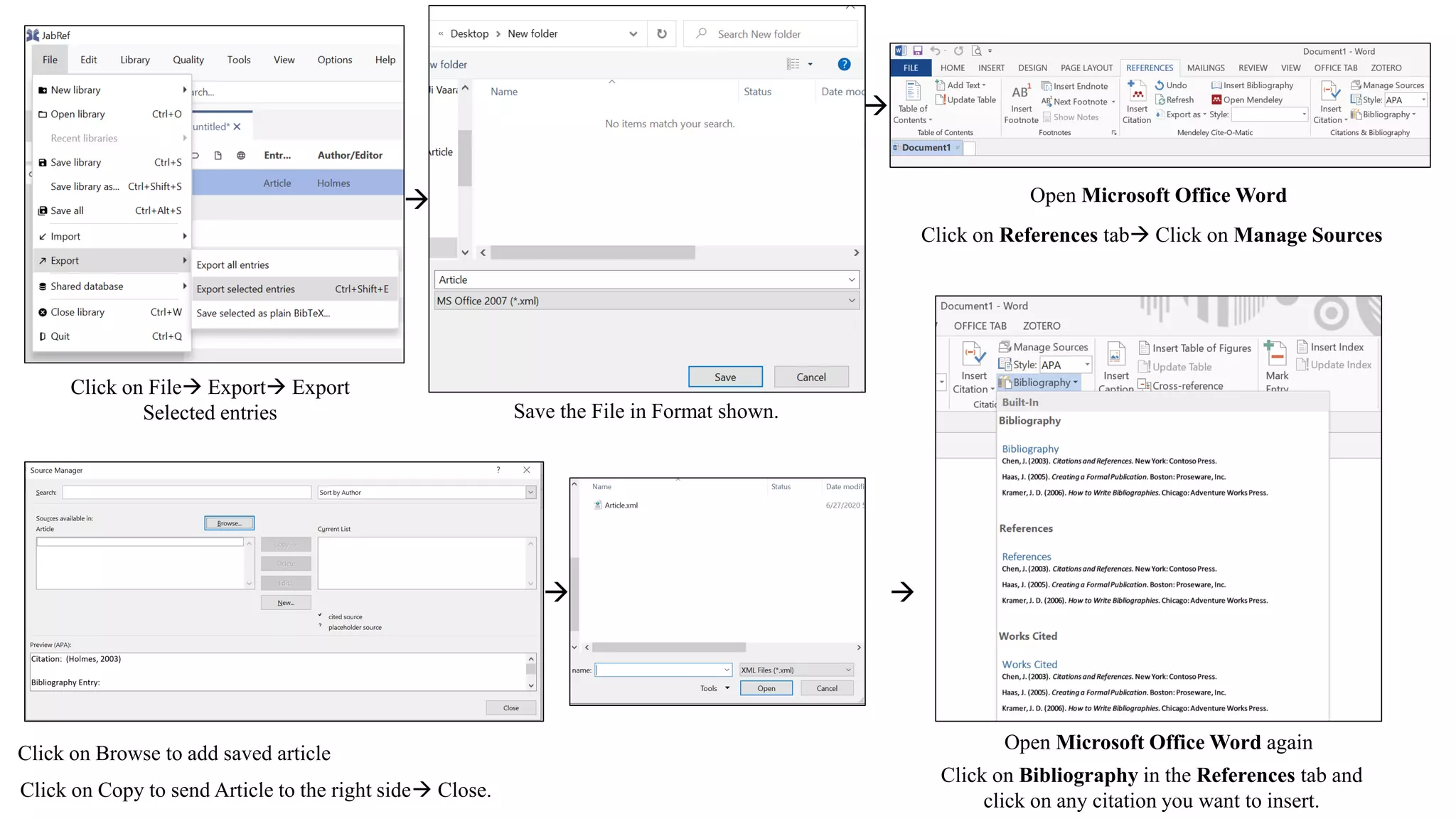 Click on File Export Export
Selected entries Save the File in Format shown.
Open Microsoft Office Word
Click on References tab Click on Manage Sources
Click on Browse to add saved article
Click on Copy to send Article to the right side Close.
Open Microsoft Office Word again
Click on Bibliography in the References tab and
click on any citation you want to insert.


 
 