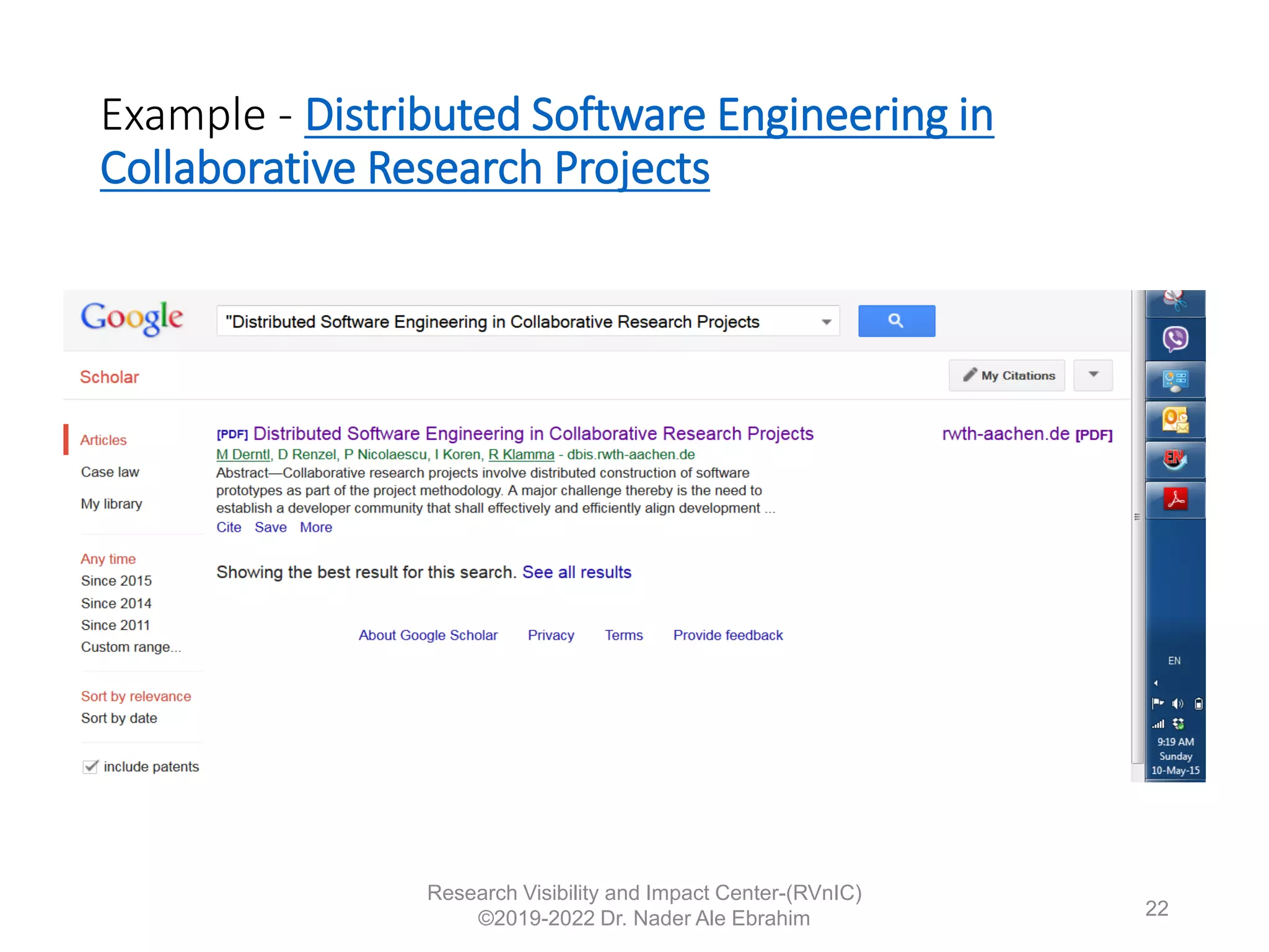 Example - Distributed Software Engineering in
Collaborative Research Projects
Research Visibility and Impact Center-(RVnIC)
©2019-2022 Dr. Nader Ale Ebrahim 22
 