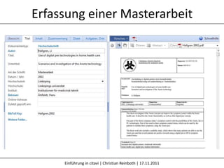 Erfassung einer Masterarbeit




     Einführung in citavi | Christian Reinboth | 17.11.2011
 