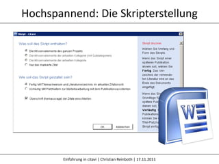 Hochspannend: Die Skripterstellung




        Einführung in citavi | Christian Reinboth | 17.11.2011
 