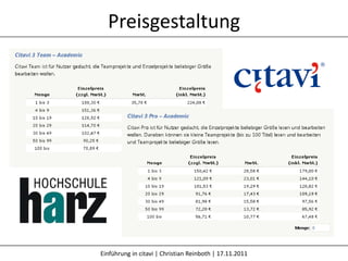 Preisgestaltung




Einführung in citavi | Christian Reinboth | 17.11.2011
 