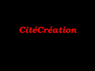 CitéCréation
 