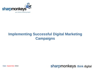Implementing Successful Digital Marketing Campaigns Date:  September  2010 
