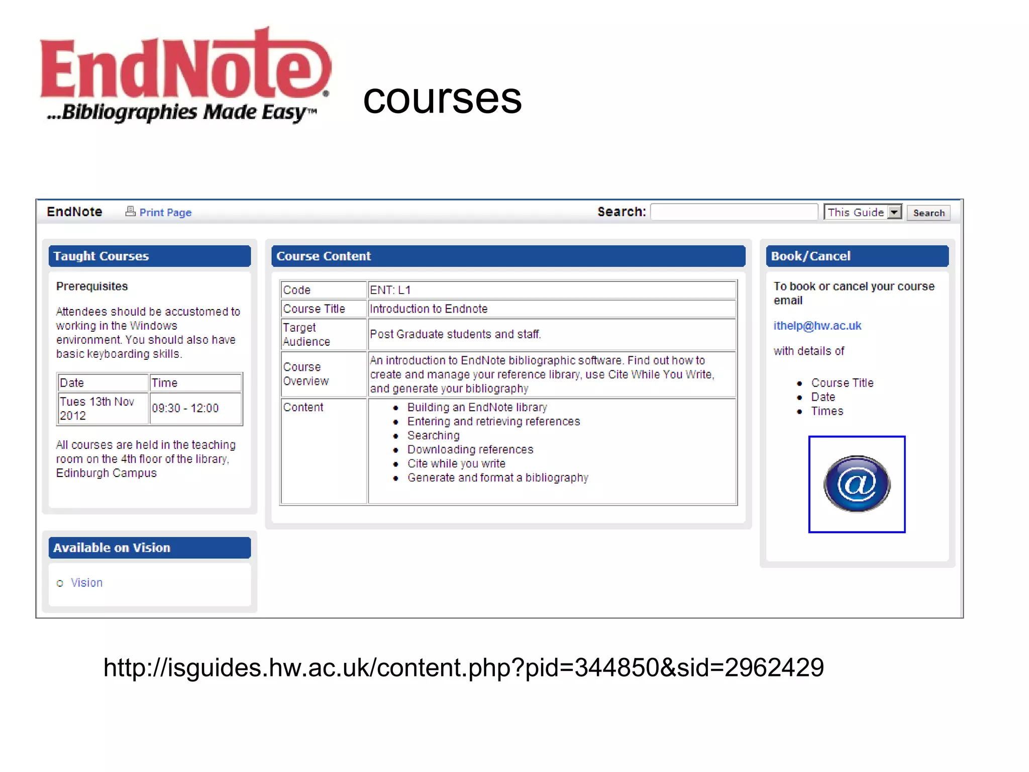 courses




http://isguides.hw.ac.uk/content.php?pid=344850&sid=2962429
 