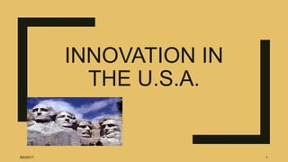 INNOVATION IN
THE U.S.A.
18/6/2017
 