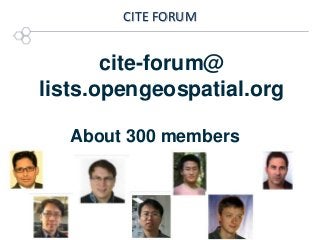 CITE FORUM

cite-forum@
lists.opengeospatial.org
About 300 members

 