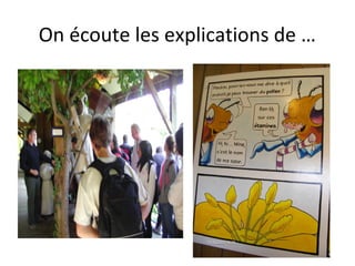 On écoute les explications de …
 