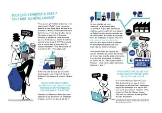 “Tout ça pour ça”. Voilà ce qu’a conclu votre
cousin vivant à “biiiip”*
, trieur convaincu,
quand à la suite d’une grève, les bacs de tri,
poubelles et détritus ont été ramassés sans
distinction pour finir dans la même benne.
C’est aussi ce que s’est dit Monsieur
Saintoma, le gardien de votre immeuble,
qui a vu de ses yeux vu, l’agent de collecte
prendre le bac jaune de VOTRE immeuble
pour le mettre dans la benne avec les
ordures ménagères. “Trop d’erreurs de tri”
lui aurait-on dit !... “Tout ça pour ça”.
A dire vrai, c’est aussi ce que vous avez
pensé quand il vous l’a raconté. De toute
évidence, à ce moment-là, votre tri n’a servi
à rien.
Comment ça ? Faisons un détour pour vous
expliquer ce que deviennent vos emballages
et papiers une fois mis dans le bac de tri.
Ils sont collectés par votre
collectivité**
et acheminés dans
un centre de tri pour être séparés par
matériau puis compactés en gros paquets
ou “balles”, qui sont ensuite revendus par
les collectivités à des usines de recyclage.
Ainsi, les emballages et papiers triés sont
une ressource pour les collectivités,
qui n’ont alors aucun intérêt à mélanger
les emballages recyclables que vous
avez triés aux déchets ménagers.
Vient ensuite Citeo, qui s’assure que
tous les matériaux qui sortent des centres
de tri sont bien recyclés, grâce entre autres
à un certificat de recyclage. Un diplôme
en somme. Ah oui ? Dans quelle matière�?
Plusieurs : verre, carton, papier, aluminium,
plastique et acier�!
Et si comme Monsieur Saintoma, vous
êtes du genre à le voir pour le croire,
nous avons ce qu’il vous faut : nous avons
équipé des emballages d’un tracker GPS
pour suivre leur parcours incognito. Enfin,
incognito à l’ère des réseaux sociaux...
Pour tout voir, direction la page YouTube
de Citeo, #suivezmoi.
* Nous tairons ici le nom de la ville pour éviter toute diffamation
** Regroupement de villes qui mutualisent leurs ressources pour
gérer certains biens communs
 