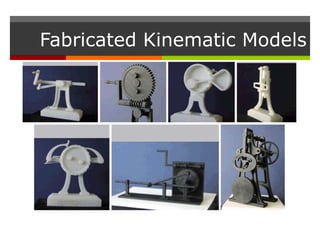 Fabricated Kinematic Models
 