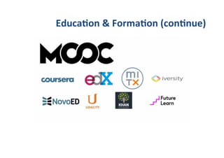 Educa7on	&	Forma7on	(con7nue)	
 