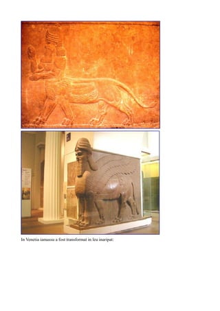 In Venetia iamassu a fost transformat in leu inaripat:
 