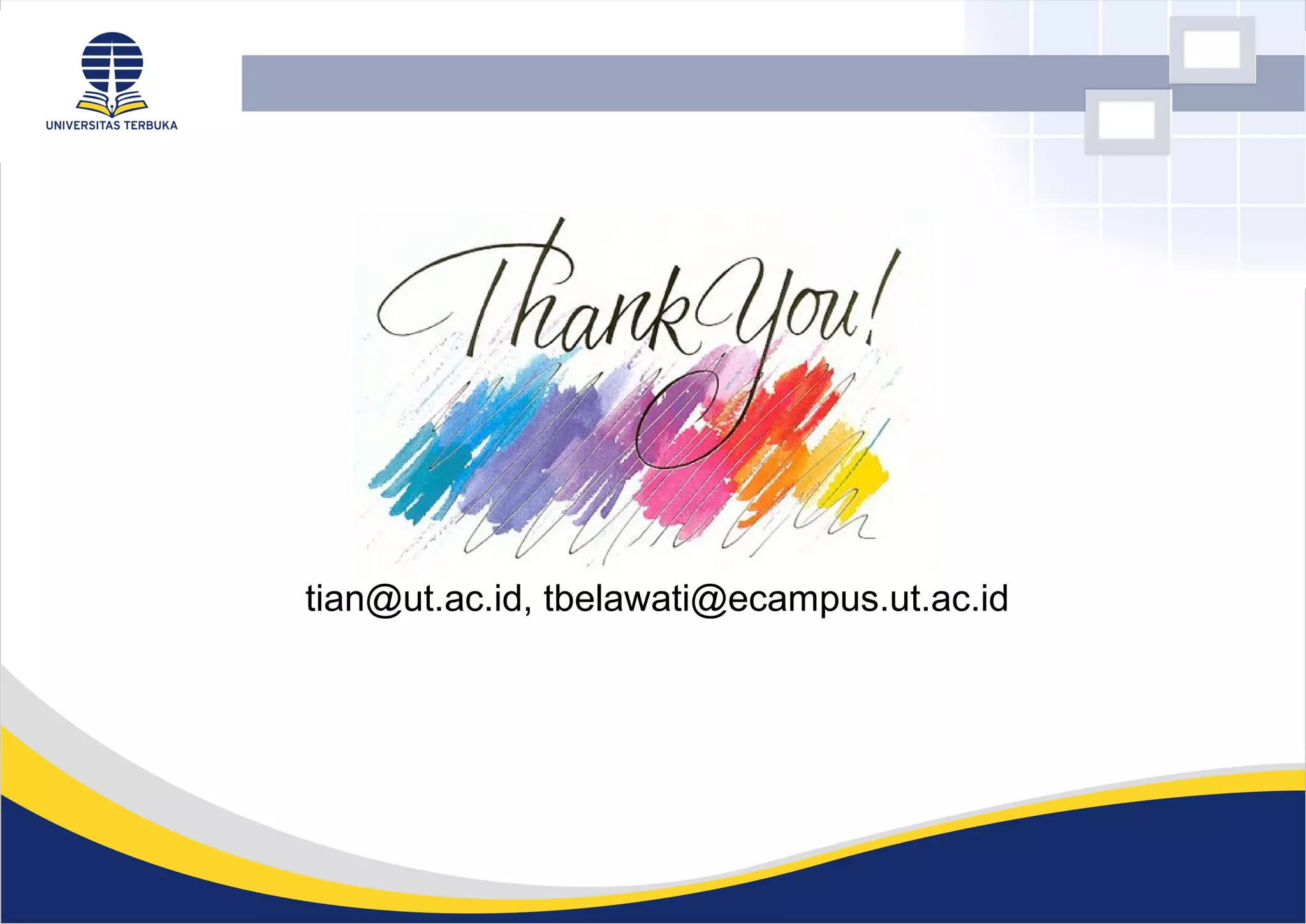 tian@ut.ac.id, tbelawati@ecampus.ut.ac.id
 