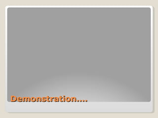 Demonstration…. 
