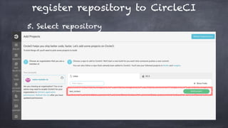 register repository to CircleCI
5. Select repository
 