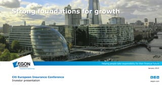 aegon.com
Citi European Insurance Conference
Investor presentation
January 2015
Strong foundations for growth
 