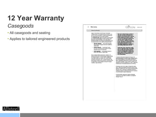 Casegoods All casegoods and seating Applies to tailored engineered products 12 Year Warranty 