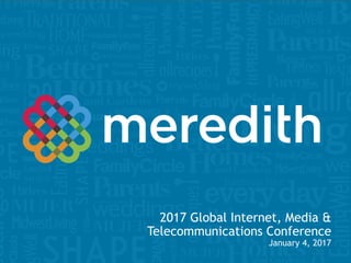 2017 Global Internet, Media &
Telecommunications Conference
January 4, 2017
 