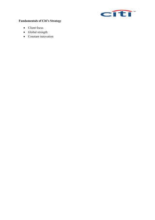 Fundamentals of Citi’s Strategy
 Client focus
 Global strength
 Constant innovation
 